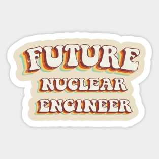 Future Nuclear Engineer - Groovy Retro 70s Style Sticker